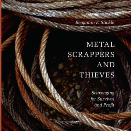 Metal Scrappers and Thieves: Scavenging for Survival and Profit