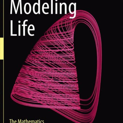 Modeling Life: The Mathematics of Biological Systems