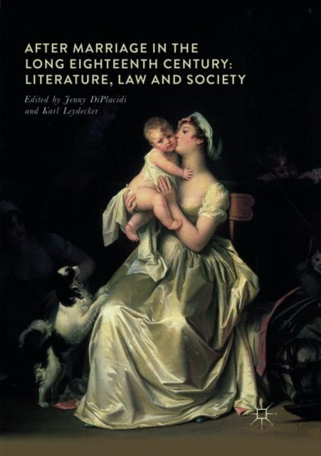 After Marriage in the Long Eighteenth Century: Literature, Law and Society
