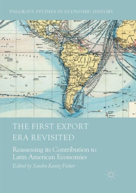 The First Export Era Revisited: Reassessing its Contribution to Latin American Economies