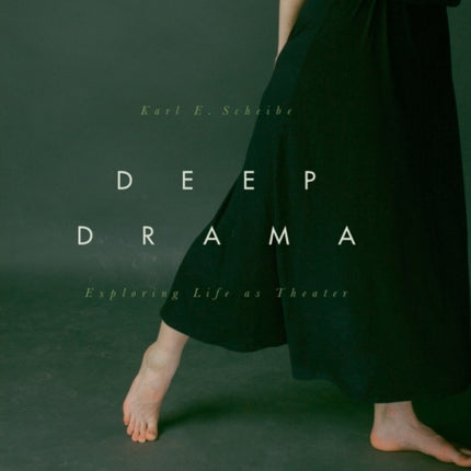 Deep Drama: Exploring Life as Theater