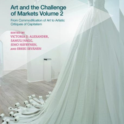 Art and the Challenge of Markets Volume 2: From