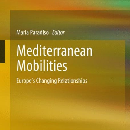 Mediterranean Mobilities: Europe's Changing Relationships