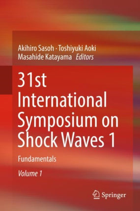 31st International Symposium on Shock Waves 1: