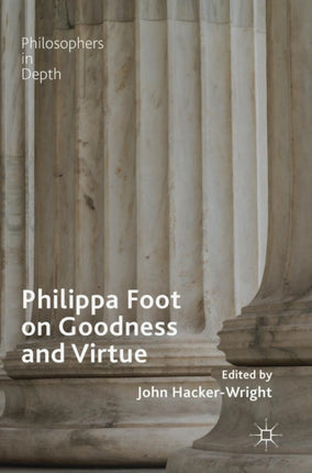 Philippa Foot on Goodness and Virtue