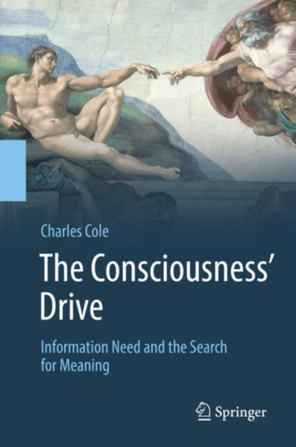 The Consciousness’ Drive: Information Need and the Search for Meaning