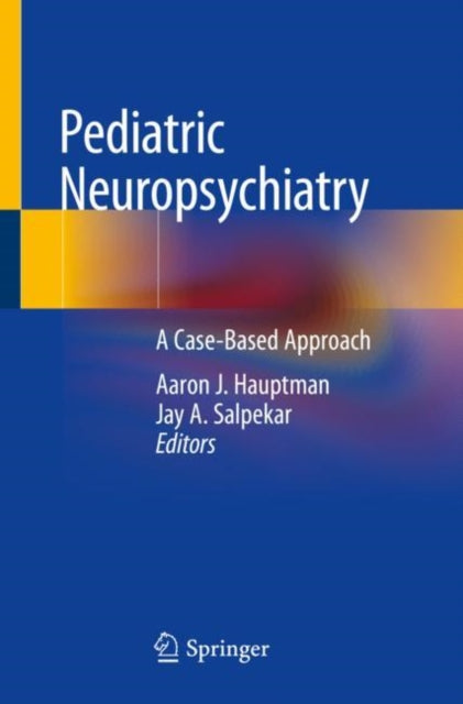 Pediatric Neuropsychiatry: A Case-Based Approach