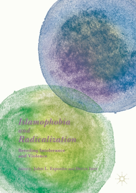 Islamophobia and Radicalization: Breeding