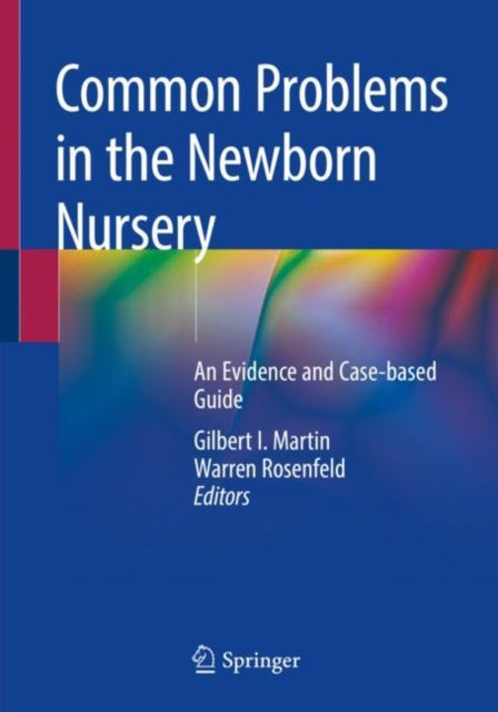 Common Problems in the Newborn Nursery: An Evidence and Case-based Guide