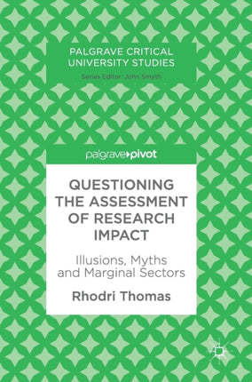 Questioning the Assessment of Research Impact: Illusions, Myths and Marginal Sectors