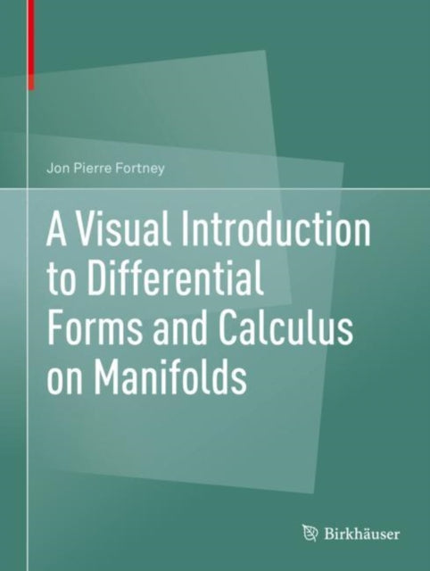 A Visual Introduction to Differential Forms and Calculus on Manifolds