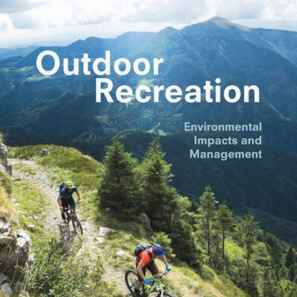 Outdoor Recreation: Environmental Impacts and Management