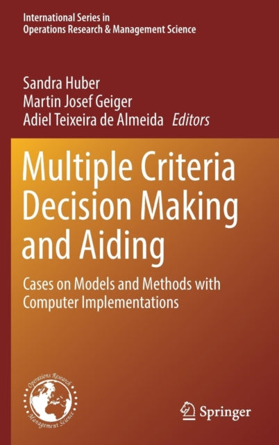 Multiple Criteria Decision Making and Aiding: Cases on Models and Methods with Computer Implementations