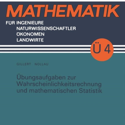 Übungsaufgaben zur Wahrscheinlichkeitsrechnung und mathematischen Statistik