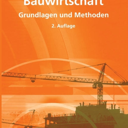 Bauwirtschaft: Grundlagen und Methoden