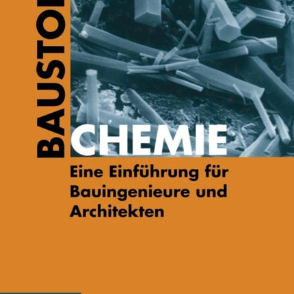 Baustoffchemie: Eine Einführung für Bauingenieure