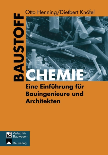 Baustoffchemie: Eine Einführung für Bauingenieure