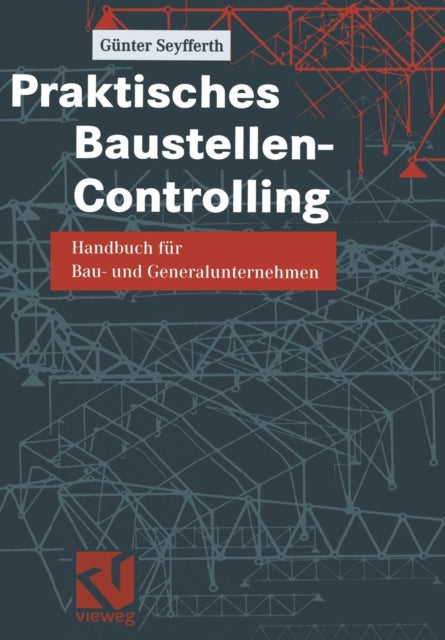 Praktisches Baustellen-Controlling: Handbuch für