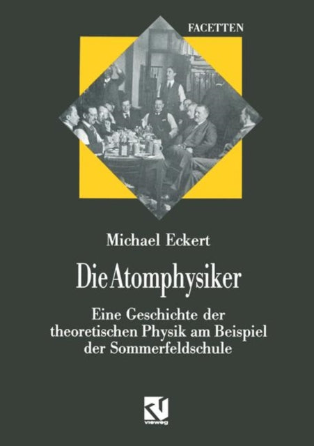 Die Atomphysiker: Eine Geschichte der