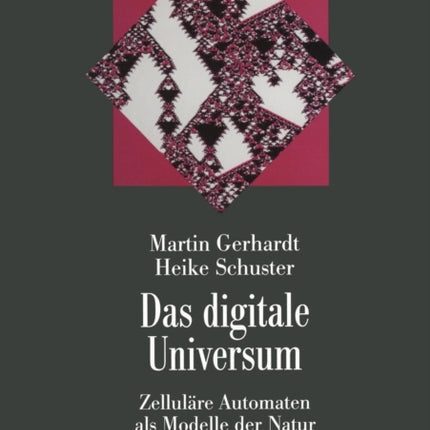 Das digitale Universum: Zelluläre Automaten als