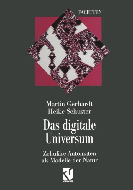 Das digitale Universum: Zelluläre Automaten als
