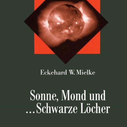 Sonne, Mond und ... Schwarze Löcher: Ein