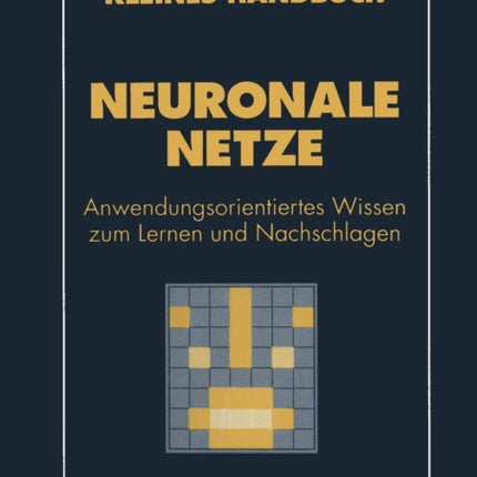 Kleines Handbuch Neuronale Netze: