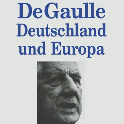 De Gaulle, Deutschland und Europa