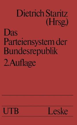 Das Parteiensystem der Bundesrepublik: Geschichte — Entstehung — Entwicklung Eine Einführung