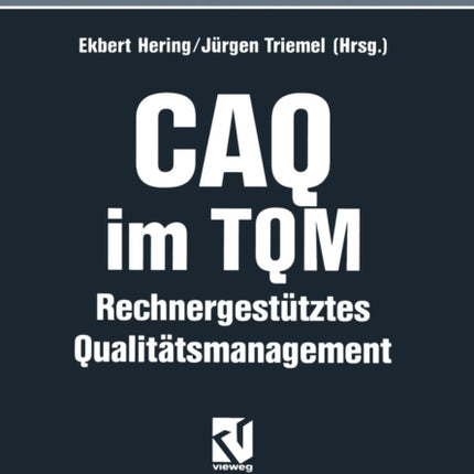CAQ im TQM: Rechnergestütztes Qualitätsmanagement