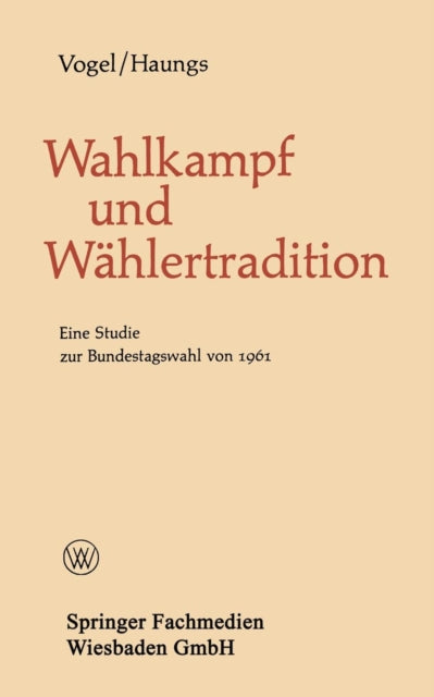 Wahlkampf und Wählertradition: Eine Studie zur Bundestagswahl von 1961