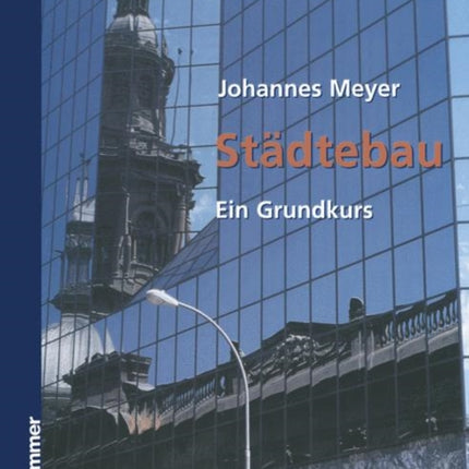 Städtebau: Ein Grundkurs
