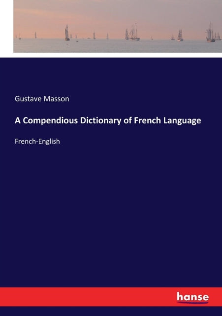 A Compendious Dictionary of French Language: