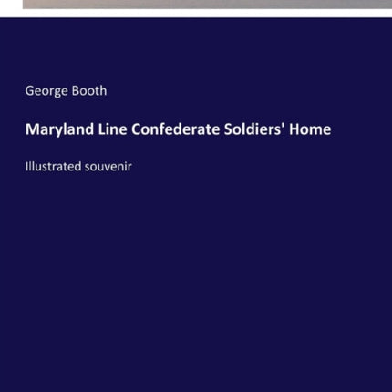 Maryland Line Confederate Soldiers' Home: