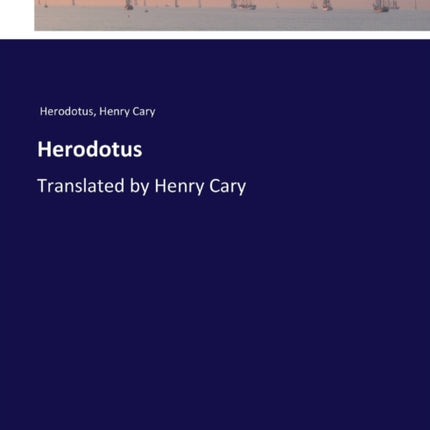 Herodotus: Translated by Henry Cary
