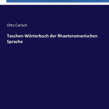 Taschen-Wörterbuch der Rhaetoromanischen Sprache