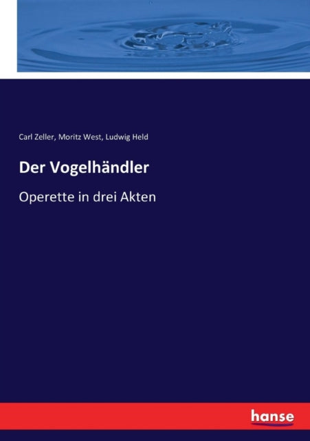 Der Vogelhändler: Operette in drei Akten