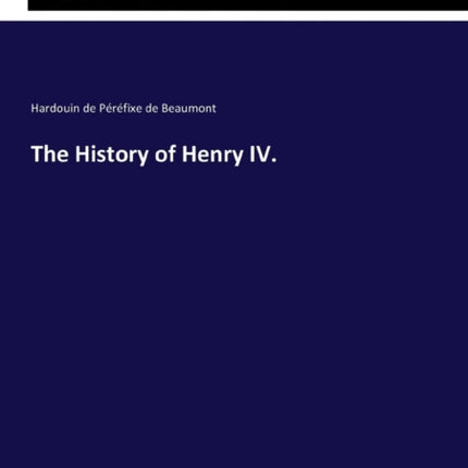 The History of Henry IV.
