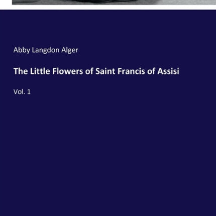 The Little Flowers of Saint Francis of Assisi: