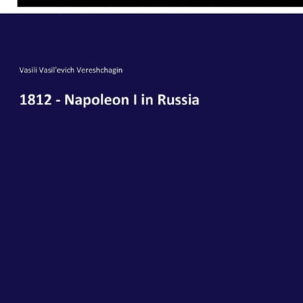 1812 - Napoleon I in Russia