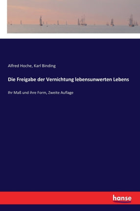 Die Freigabe der Vernichtung lebensunwerten