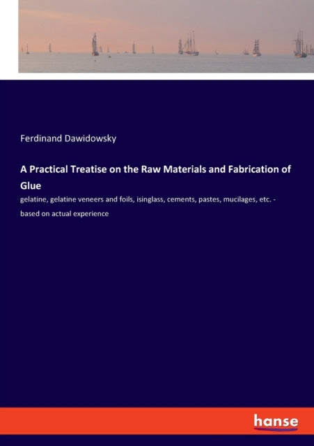 A Practical Treatise on the Raw Materials and