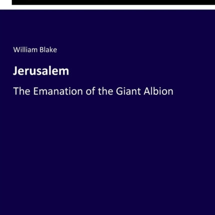 Jerusalem: The Emanation of the Giant Albion