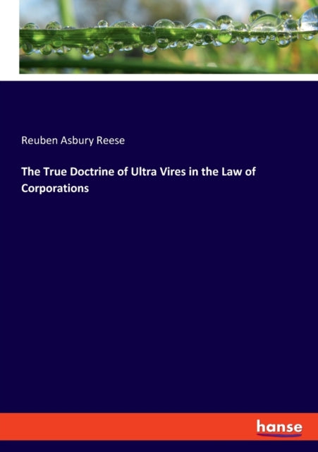 The True Doctrine of Ultra Vires in the Law of Corporations