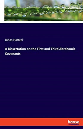 A Dissertation on the First and Third Abrahamic Covenants