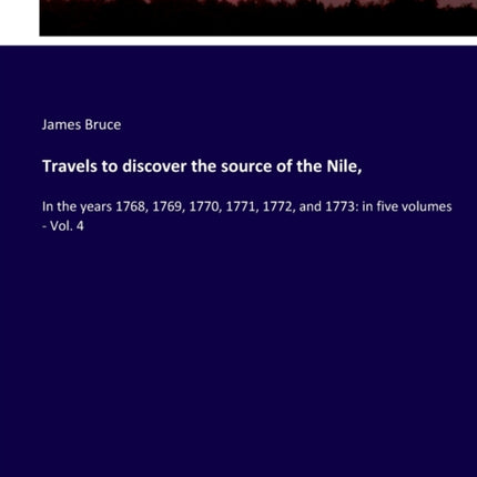 Travels to discover the source of the Nile