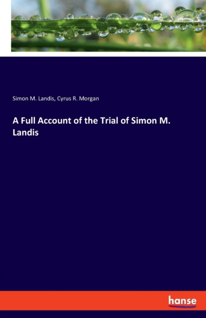 A Full Account of the Trial of Simon M. Landis