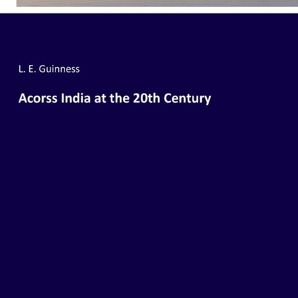 Acorss India at the 20th Century