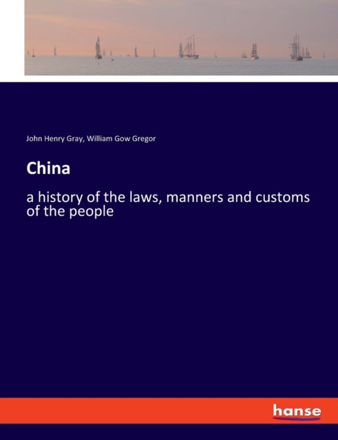 China: a history of the laws, manners and customs of the people