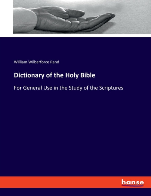 Dictionary of the Holy Bible: For General Use in the Study of the Scriptures